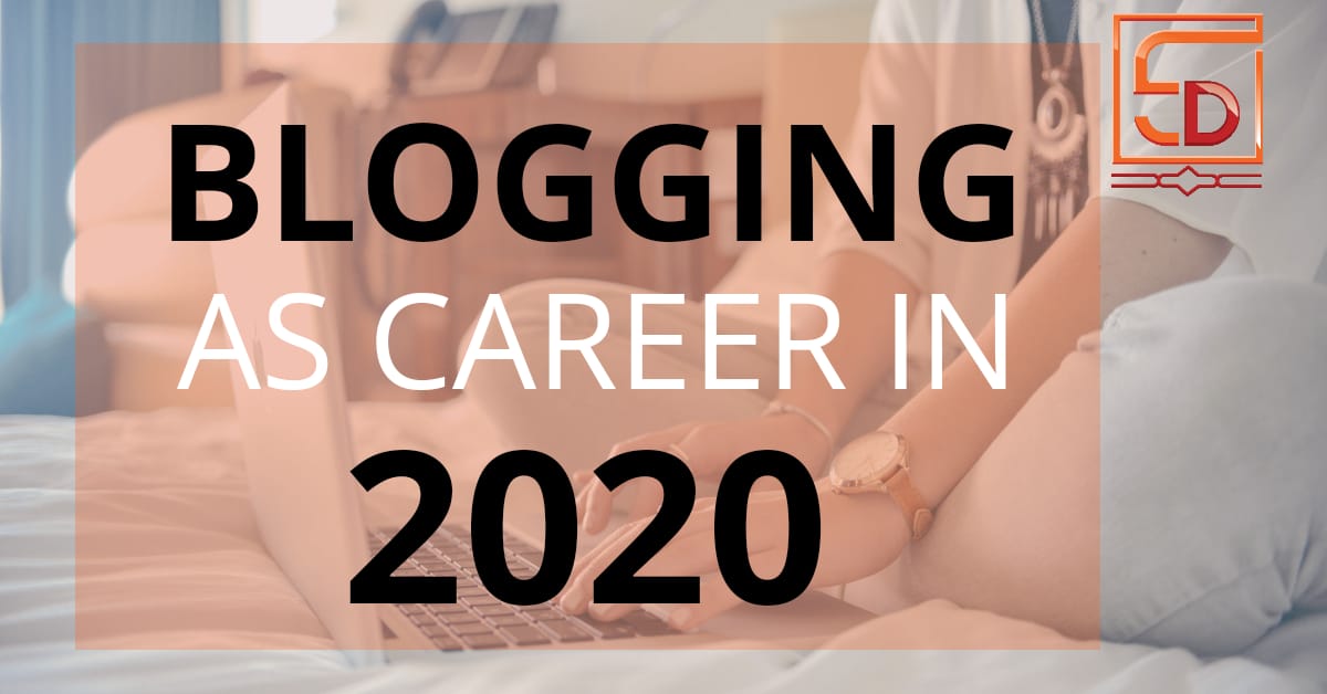 blogging as a career in 2020 | Sidhi Digitall